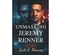 Unmasking Jeremy Renner: A Star’s Journey of Struggles, Fame, and Reinvention