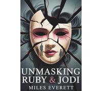 Unmasking Ruby & Jodi: A Deep Dive Into the Docuseries, the True Crime Case, and the Lessons for Us All