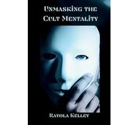 Unmasking the Cult Mentality