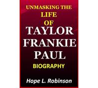 UNMASKING THE LIFE OF TAYLOR FRANKIE PAUL BIOGRAPHY