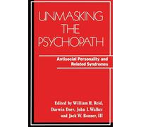 Unmasking the Psychopath: Antisocial Personality and Related Syndromes: An...