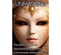 Unmasking: The Silent Struggle of Neurodivergent Women