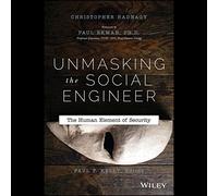 Unmasking the Social Engineer: The Human Element of Security