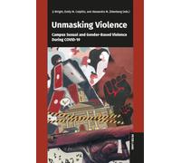 Unmasking Violence: Campus Sexual and Gender-Based Violence During COVID-19