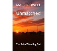 Unmatched: The Art of Standing Out