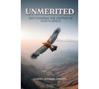 UNMERITED: DISCOVERING THE DEPTHS OF GOD'S GRACE