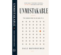 Unmistakable: When Quality Becomes Universal, Distinction Becomes Everything. The Human Edge In An Age Of AI