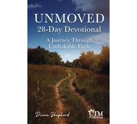 Unmoved- 28 Day Devotional: A Journey Through Unshakable Faith