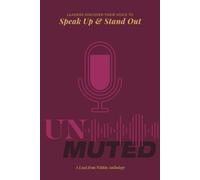 Unmuted: Leaders Discover their Voice to Speak Up and Stand Out