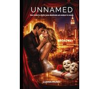 UNNAMED: Non tutte le storie sono destinate ad andare in scena