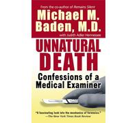 Unnatural Death: Confessions of a Medical Examiner