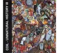 Unnatural History 3 by Coil