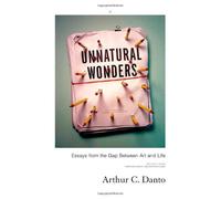 Unnatural Wonders: Essays From The Gap Between Art And Life