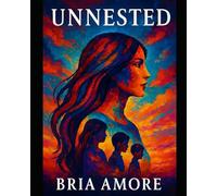 Unnested: A Mothers Journey back to herself