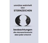 unnütze wahrheit über: STERNZEICHEN