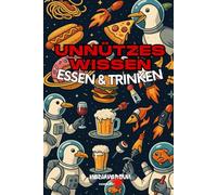 Unnützes Wissen: Essen & Trinken