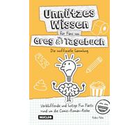 Unnützes Wissen für Fans von Greg & seinem Tagebuch - Die inoffizielle Sammlung: Verblüffende und lustige Fun Facts rund um die Comic-Roman-Reihe | Das besondere Geschenk und Buch für Greg-Fans