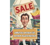 Unnützes Wissen - Kassen-Klugscheißer 100 witzige Fakten als Geschenk für Verkäufer- & Einzelhandelshelden