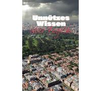 Unnützes Wissen über Bogotá: Kuriose Fakten und wissenswerte Details über Geschichte, Kultur und Sehenswürdigkeiten der Hauptstadt Kolumbiens