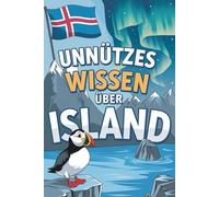 Unnützes Wissen über Schweden: 222 spannende, witzige und skurrile Geschichten aus dem hohen Norden
