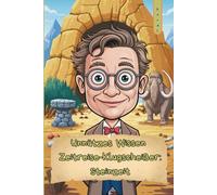 Unnützes Wissen - Zeitreise-Klugscheißer: Steinzeit 101 kuriose Fakten als Geschenk für Urzeit-Nerds & Zeitreisefans