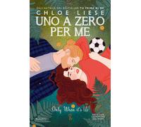 Uno a zero per me. Only when it’s us-Liese, Chloe-Copertina flessibile