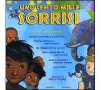 Uno cento mille sorrisi. Ediz. illustrata. Con CD Audio