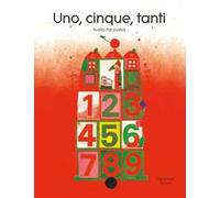 Uno, cinque, tanti. Ediz. illustrata