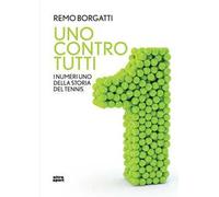 Uno contro tutti. I numeri uno della storia del tennis
