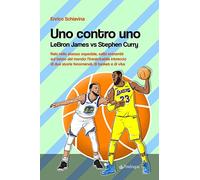 Uno contro Uno. Lebron James vs Stephen Curry