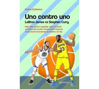 Uno contro Uno. Lebron James vs Stephen Curry - 2022 - Pendragon
