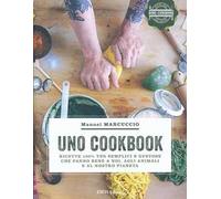 UNO Cookbook. Ricette 100% veg semplici e gustose che fanno bene a noi, agli animali e al nostro pianeta