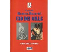 Uno dei Mille. Generale Romeo Bozzetti
