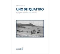 Uno dei quattro. Il singolare testimone di un miracolo