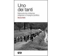 Uno dei tanti. Memorie tra militanza religiosa e impegno politico