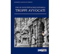 Uno di duecentocinquantamila. Troppi avvocati