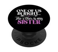 Uno di noi ha ragione, l'altro è mia sorella PopSockets PopGrip Adesivo