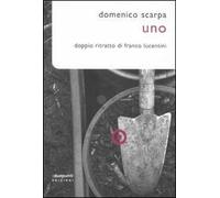 Uno. Doppio ritratto di Franco Lucentini