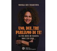 Uno, due, tre parliamo di te! La tua data di nascita non è un caso...