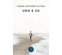 Uno e 50 [Paperback] [Mar 04, 2021] Rea, Maria Antonietta