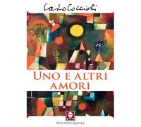 UNO E ALTRI AMORI - Coccioli Carlo - 2020 - Lindau