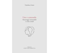 Uno e centomila: Personaggi memorabili e come crearli