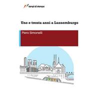 Uno e trenta anni a Lussemburgo