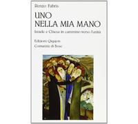 Uno nella mia mano. Israele e Chiesa in cammino verso l'unità