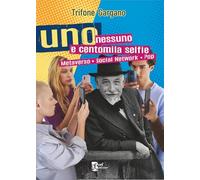 Uno nessuno centomila selfie. Metaverso. Social network. Pop - Gargano Trifone