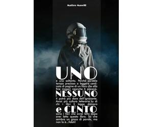 Uno, Nessuno e Cento: Due pagine per libro, zero sensi di colpa: la libreria ideale dei pigri intelligenti.