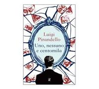 Uno, nessuno e centomila