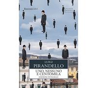Uno, nessuno e centomila. Ediz. integrale