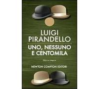 Uno, nessuno e centomila. Ediz. integrale