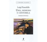 Uno, nessuno e centomila. Ediz. integrale